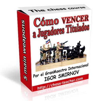 curso-ajedrez_Como-vencer-a-jugadores-titulados_GM-Igor-Smirnov_chess-teacher.jpg