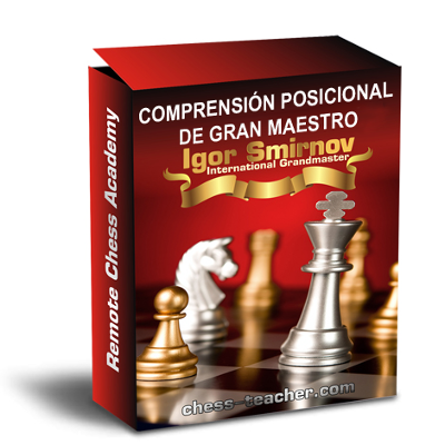 curso-ajedrez_Comprension-posicional-de-Gran-Maestro_GM-Igor-Smirnov_chess-teacher.png